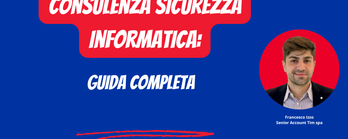 Consulenza Sicurezza Informatica